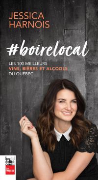 #boirelocal : les 100 meilleurs vins, bières et alcools du Québec