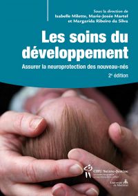 Les soins du développement : assurer la neuroprotection des nouveau-nés