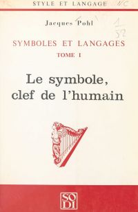 Symboles et langages (1). Le symbole, clef de l'humain