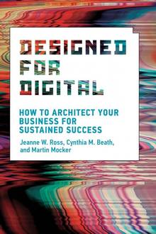 Designed For Digital: How to Architect Your Business For Sustained Success