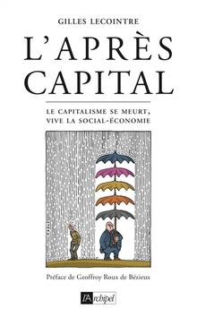 Après-capital : le capitalisme se meurt, vive la social-économie
