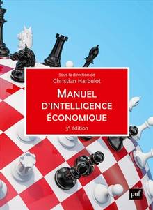 Manuel d'intelligence économique : 3e édition