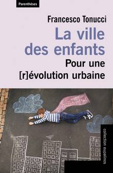 La ville des enfants : pour une (r)évolution urbaine