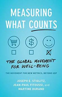 Measuring What Counts : A New Dashboard for Well-Being