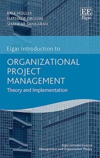 Organizational Project Management : Theory and Implementation