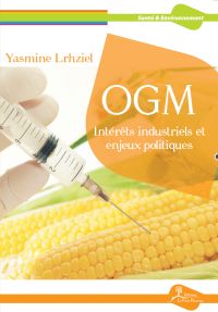 OGM : Intérêts industriels et enjeux politiques