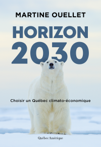 Climat- Horizon 2030 : Choisir un Québec climato-économique