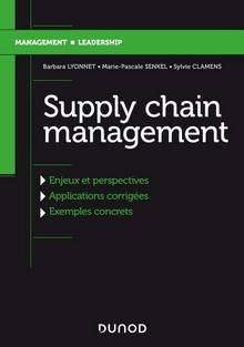 Supply chain management : évolution, enjeux et perspectives, applications corrigées et exemples concrets