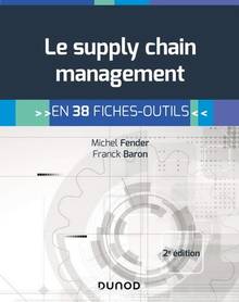 Le supply chain management : en 38 fiches-outils : 2e édition