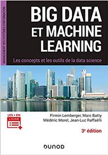 Big data et machine learning : les concepts et les outils de la data science : 3e édition