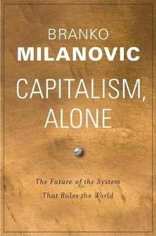 Capitalism, Alone: the Future of the System That Rules the World