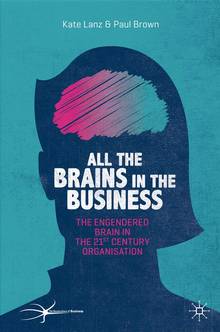 All the Brains in the Business: The Engendered Brain in the 21st Century Organization