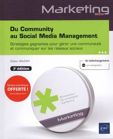 Du community au Social media management : stratégies gagnantes pour gérer une communauté et communiquer sur les réseaux sociaux