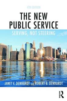 The New Public Service: Serving, Not Steering, 4th ed.