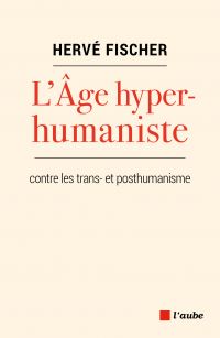 L'âge hyper humaniste : pour une éthique planétaire