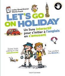 Let's go on holiday : un livre interactif pour s'initier à l'anglais en s'amusant