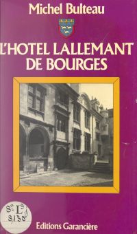 L'hôtel Lallemant de Bourges