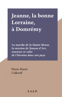 Jeanne, la bonne Lorraine, à Domrémy