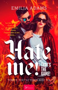 Hate me! That's the game! - Tome 2