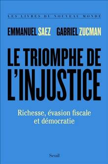 Triomphe de l'injustice : richesse, évasion fiscale et démocratie (Le)