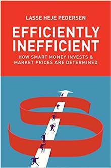 Efficiently Inefficient: How Smart Money Invests and Market Prices Are Efficiently Inefficient: How Smart Money Invests and Market Prices Are