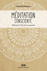 Méditation consciente Tome 1