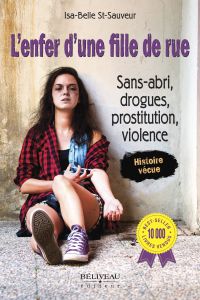 L'enfer d'une fille de rue : sans-abri, drogues, prostitution, violence