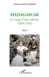 Madagascar : le sang d'une colonie
