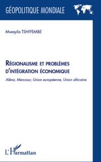 Régionalisme et problèmes d'intégration économique