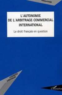 L'autonomie de l'arbitrage commercial international