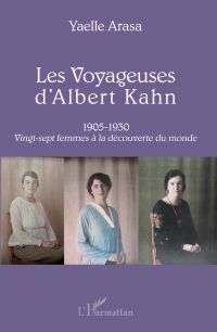 Les Voyageuses d'Albert Kahn 1905-1930