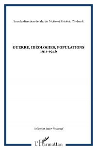 Guerre, idéologies, populations 1911-1946