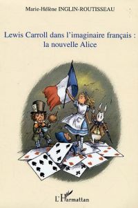 Lewis Carroll dans l'imaginaire français: la nouvelle Alice