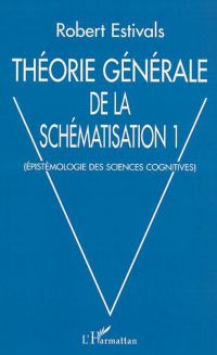 THÉORIE GÉNÉRALE DE LA SCHÉMATISATION