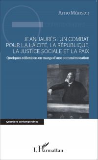 Jean Jaurès : un combat pour la laïcité, la République, la j