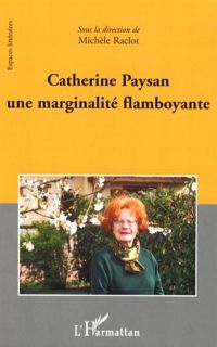 Catherine Paysan une marginalité flamboyante
