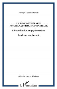 La psychothérapie psychanalytique corporelle - l'inanalysabl