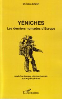 Yeniches. derniers nomades d'europe