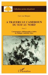 A travers le Cameroun du Sud au Nord (Tome 2)