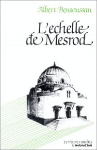 L'échelle de Mesrod ou parcours algérien de mémoire juif