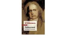 Talleyrand, le prince immobile Nouvelle édition revue et augmentée