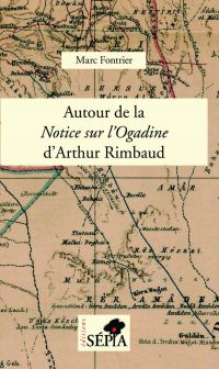 Autour de la <em>Notice sur l'Ogadine</em> d'Arthur Rimbaud