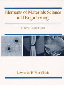 Elements of materials science and engineering sixth edition