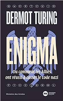 Enigma ou Comment les alliés ont réussi à casser le code nazi