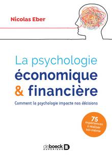 La psychologie économique & financière : comment la psychologie impacte nos décisions