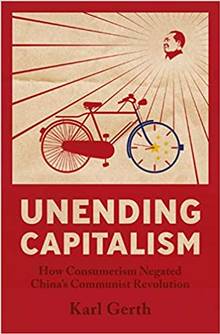 Unending Capitalism: How Consumerism Negated China's Communist Revolution