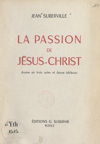 La passion de Jésus-Christ