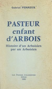 Pasteur, enfant d'Arbois