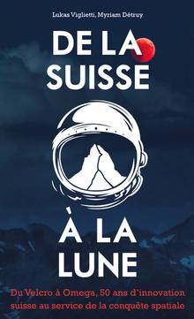De la Suisse à la Lune : du Velcro à Omega, 50 ans d'innovation suisse au service de la conquête spatiale