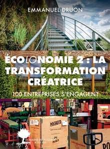 Ecolonomie Volume 2, La transformation créatrice : 100 entreprises s'engagent